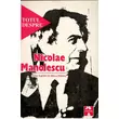 Totul despre Nicolae Manolescu - Mircea Mihaies