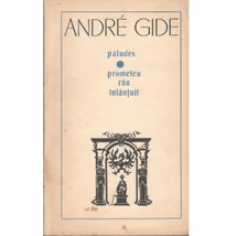 Paludes. Prometeu rau inlantuit - Andre Gide