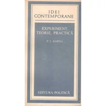 Experiment, teorie, practica - P.L.Kapita