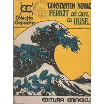 Fericit cel care ca Ulise...- Constantin Novac