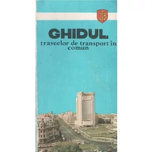 Ghidul traseelor de transport in comun Bucuresti 1982