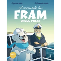 Aventurile lui Fram, ursul polar. Cartea I - Adrian Barbu, Alexandra Abagiu