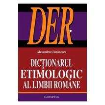Dictionarul etimologic al limbii romane - Alexandru Cioranescu