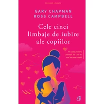 Cele cinci limbaje de iubire ale copiilor - Ross Campbell,Gary Chapman