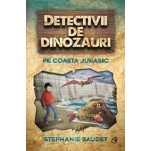 Detectivii de dinozauri pe coasta jurasic - Stephanie Baudet