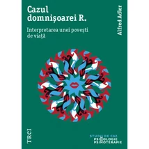 Cazul domnisoarei R Interpretarea unei povesti de viata - Alfred Adler