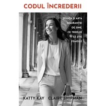 Codul increderii - Katty Kay, Claire Shipman