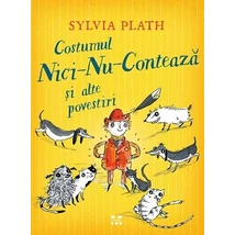Costumul Nici-Nu-Conteaza si alte povestiri - Sylvia Plath