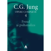 Freud si psihanaliza - Opere Complete, vol 4   - C.G. Jung