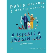 O istorie a imaginilor pentru copii - David Hockney, Martin Gayford