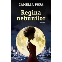 Regina nebunilor - Camelia Popa