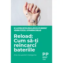 Reload: Cum sa-ti reincarci bateriile - Henrik Fexeus, Catharina  Enblad
