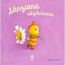 Sanziana nazdravana (Seria "Intamplari dragute cu animalute") - Antoon Krings
