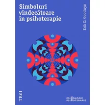Simboluri vindecatoare in psihoterapie - Erik D. Goodwyn