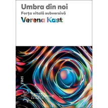 Umbra din noi Forta vitala subversiva - Verena Kast