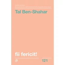 Fii fericit! - Tal Ben-Shahar