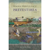 Prevestirea - Ioana Parvulescu