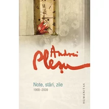 Note, stari, zile (1968-2009) - Andrei Plesu