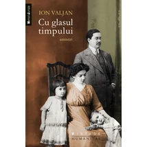 Cu glasul timpului. Amintiri - Ion Valjan