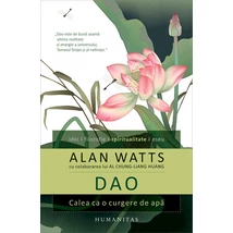Dao – Calea ca o curgere de apa - Alan Watts