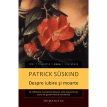 Despre iubire si moarte - Patrick Suskind