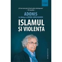 Islamul si violenta - Houria Abdelouahed, Adonis