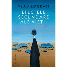 Efectele secundare ale vietii - Vlad Zografi