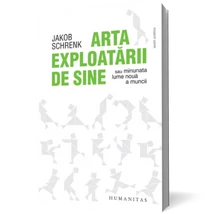 Arta exploatarii de sine - Jakob Schrenk