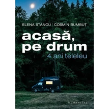 Acasa, pe drum. 4 ani teleleu - Elena Stancu, Cosmin Bumbut
