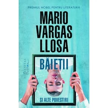 Baietii si alte povestiri - Mario Vargas Llosa