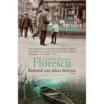 Barbatul care aduce fericirea - Catalin Dorian Florescu