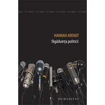 Fagaduinta politicii - Hannah Arendt