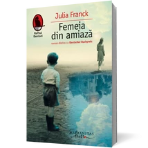Femeia din amiaza - Julia Franck