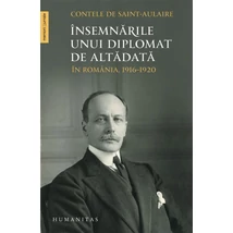 Insemnarile unui diplomat de altadata in Romania, 1916–1920 - Contele de Saint-Aulaire