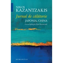 Jurnal de calatorie. Japonia, China - Nikos Kazantzakis