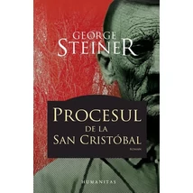 Procesul de la San Cristóbal - George Steiner