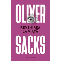 Revenirea la viata - Oliver Sacks