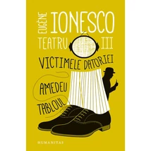 Teatru III. Victimele datoriei. Amedeu. Tabloul - Eugène Ionesco