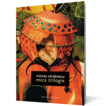 Mica trilogie - Mircea Cartarescu