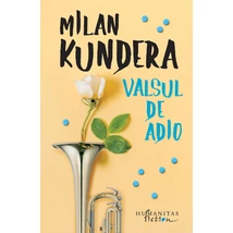 Valsul de adio - Milan Kundera