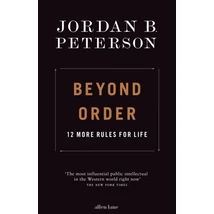 Beyond Order: 12 More Rules for Life - Jordan B. Peterson