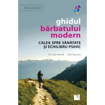 Ghidul barbatului modern. Calea spre sanatate si echilibru psihic - Cate Howell