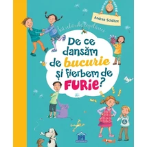 De ce dansam de bucurie si fierbem de furie - Andrea Schutze