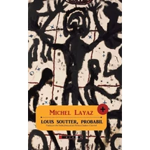 Louis Soutter, probabil - Michel Layaz