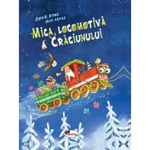 Mica locomotiva a Craciunului - Anna Ruhe