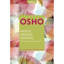 Moral, imoral, amoral - Osho