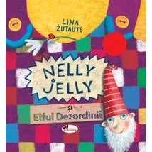 Nelly Jelly si Elful Dezordinii - Lina Žutautė
