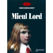 Micul lord - Frances Hodgson Burnett