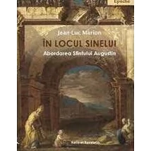 In locul sinelui. Abordarea Sfintului Augustin - Jean-Luc Marion