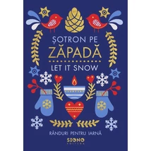 Sotron pe zapada. Let it snow. Randuri pentru iarna